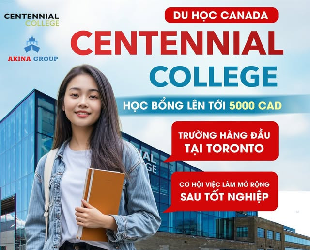 Du học Canada học bổng 5,000 CAD tại Centennial College, Canada!