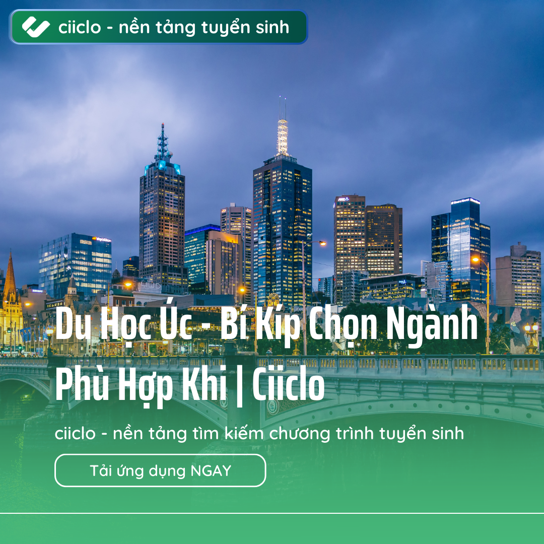 Du Học Úc - Bí Kíp Chọn Ngành Phù Hợp Khi | Ciiclo