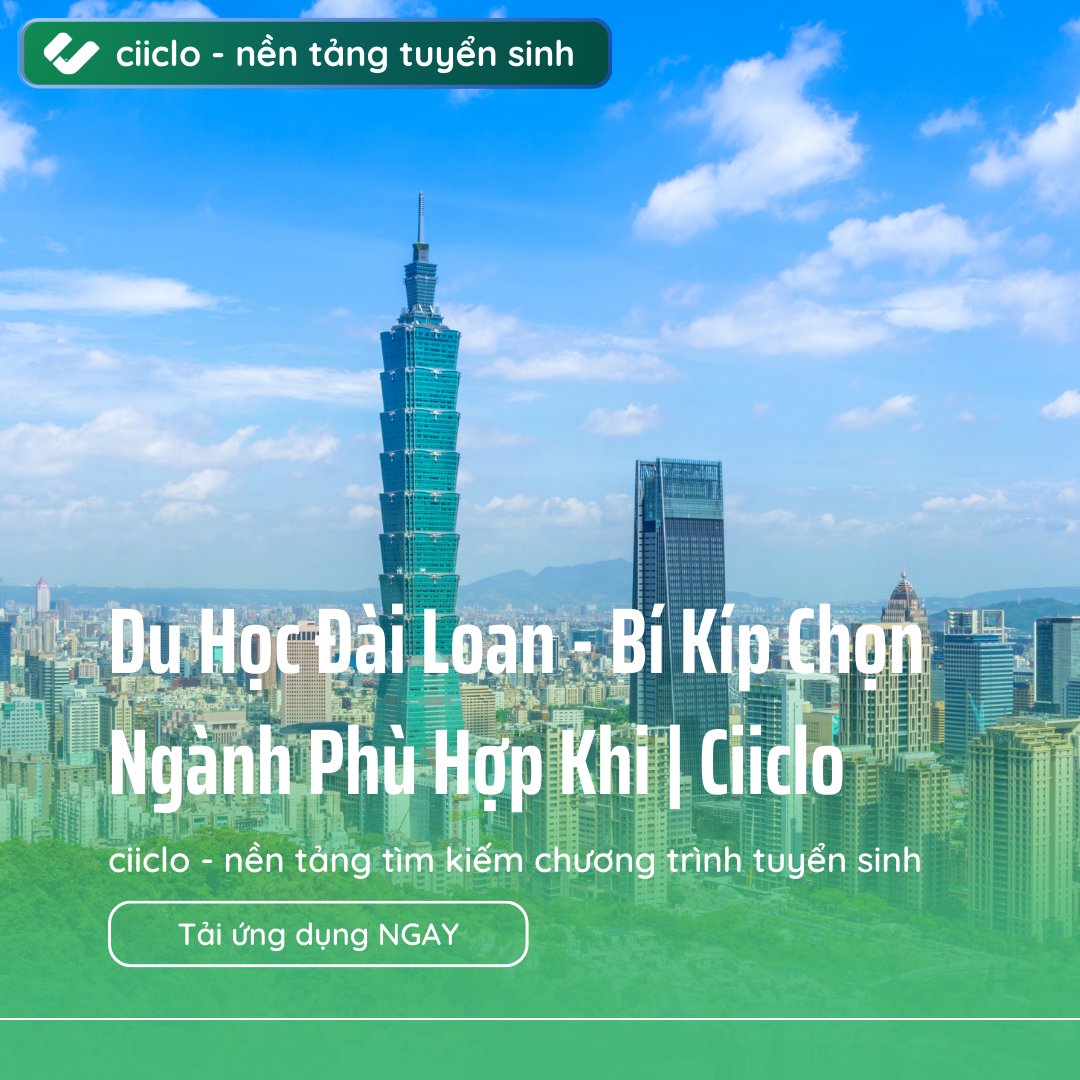 Du Học Đài Loan - Bí Kíp Chọn Ngành Phù Hợp Khi | Ciiclo