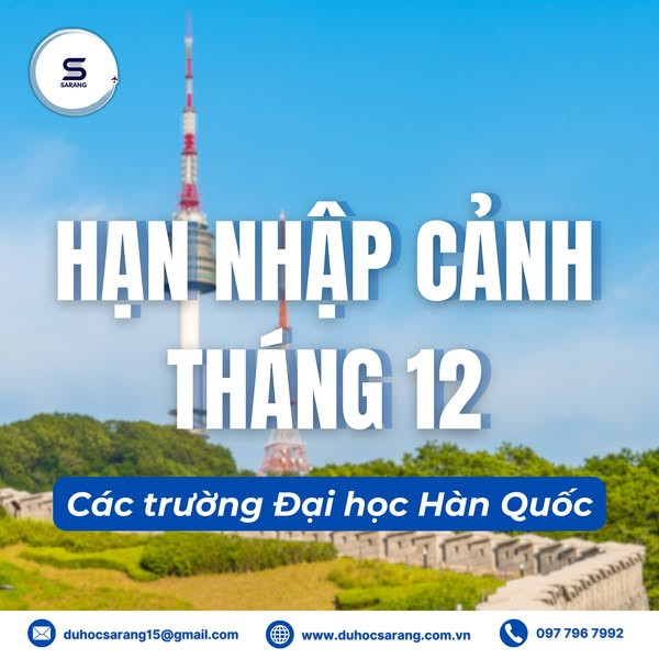 CẬP NHẬT NÓNG: Hạn nhập cảnh các trường Đại học Hàn Quốc kỳ bay Tháng 12/2025!