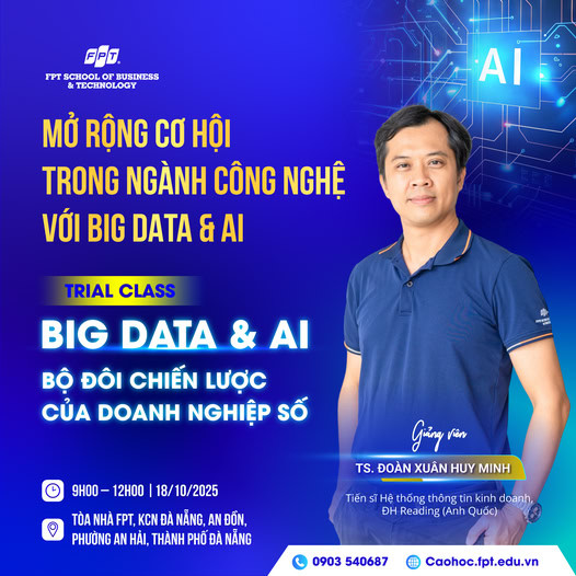 Nâng cấp kỹ năng với Big Data & AI - Tham gia Lớp học thử Thạc sĩ FPT Đà Nẵng!