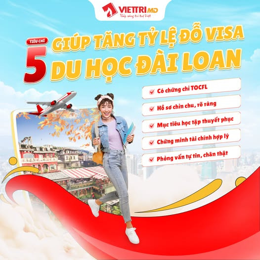 5 Tiêu Chí Vàng Giúp Tăng Tỷ Lệ Đỗ Visa Du Học Đài Loan
